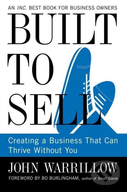 Kniha: Built to Sell (John Warrillow). Portfolio, 2012 Kniha: Built to Sell (John Warrillow). Portfolio, 2012
