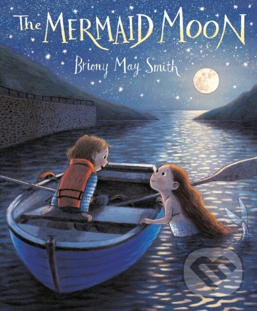 Kniha: The Mermaid Moon (Briony May Smith). Walker books, 2023 Kniha: The Mermaid Moon (Briony May Smith). Walker books, 2023