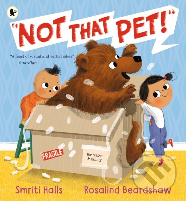 Kniha: Not That Pet! (Smriti Halls). Walker books, 2022 Kniha: Not That Pet! (Smriti Halls). Walker books, 2022