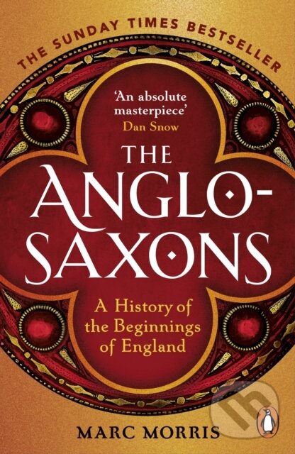 Kniha: The Anglo-Saxons (Marc Morris). Cornerstone, 2022 Kniha: The Anglo-Saxons (Marc Morris). Cornerstone, 2022