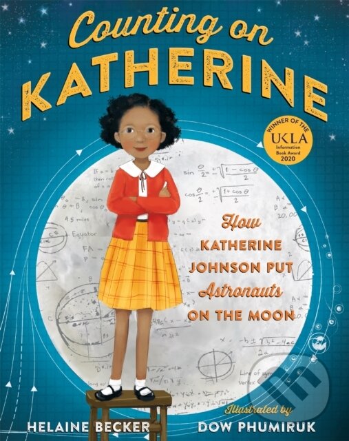 Kniha: Counting on Katherine (Helaine Becker). Pan Macmillan, 2021 Kniha: Counting on Katherine (Helaine Becker). Pan Macmillan, 2021