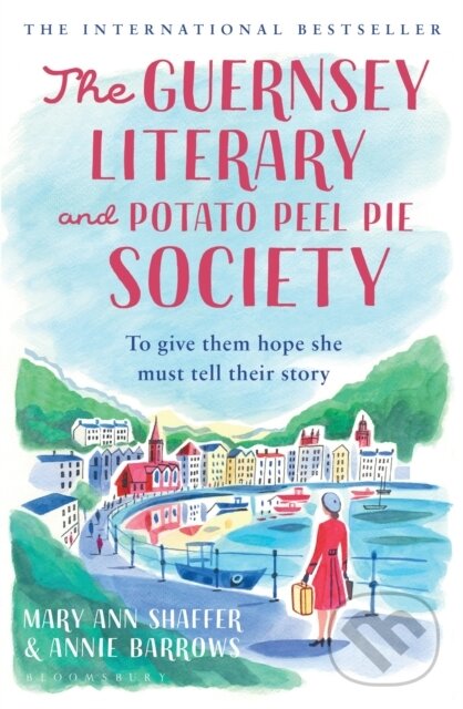 Kniha: The Guernsey Literary and Potato Peel Pie Society (Annie Barrows a Mary Ann Shaffer). Bloomsbury, 2019 Kniha: The Guernsey Literary and Potato Peel Pie Society (Annie Barrows a Mary Ann Shaffer). Bloomsbury, 2019