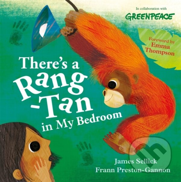 Kniha: There's a Rang-Tan in My Bedroom (James Sellick). Wren and Rook, 2020 Kniha: There's a Rang-Tan in My Bedroom (James Sellick). Wren and Rook, 2020