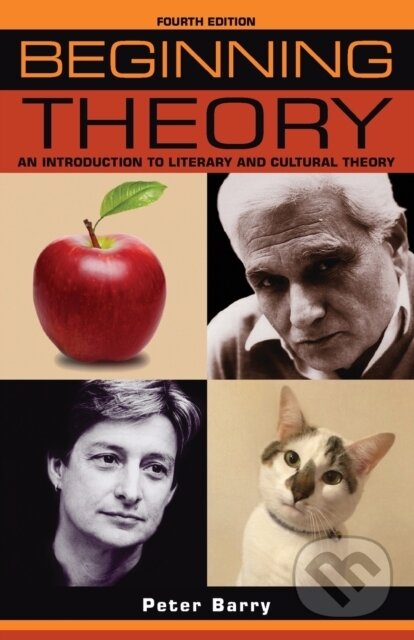 Kniha: Beginning Theory (Peter Barry). Manchester University Press, 2017 Kniha: Beginning Theory (Peter Barry). Manchester University Press, 2017