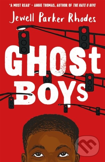 Kniha: Ghost Boys (Jewell Parker Rhodes). Orion, 2018 Kniha: Ghost Boys (Jewell Parker Rhodes). Orion, 2018
