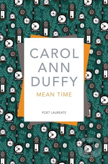 Kniha: Mean Time (Carol Ann Duffy DBE). Picador, 2017 Kniha: Mean Time (Carol Ann Duffy DBE). Picador, 2017