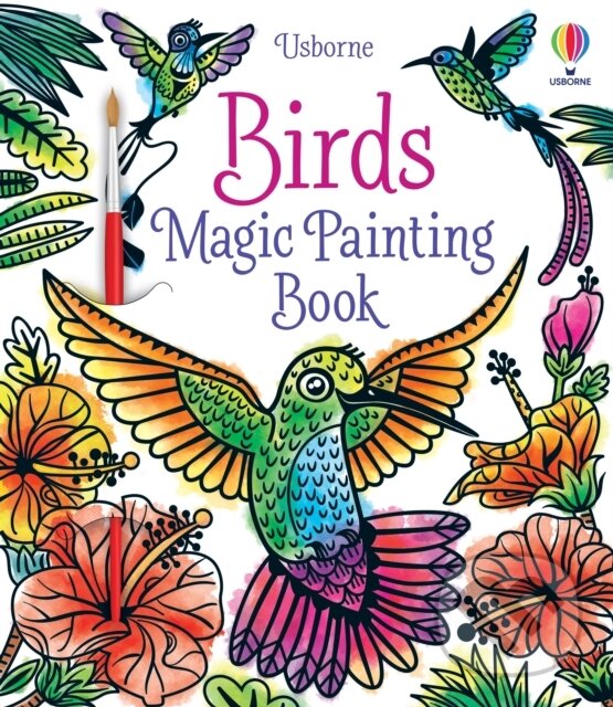 Kniha: Birds Magic Painting Book (Abigail Wheatley). Usborne, 2022 Kniha: Birds Magic Painting Book (Abigail Wheatley). Usborne, 2022