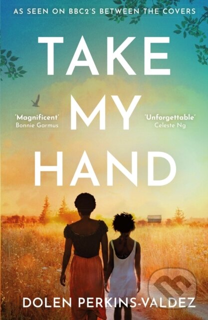 Kniha: Take My Hand (Dolen Perkins-Valdez). Orion Books Ltd., 2023 Kniha: Take My Hand (Dolen Perkins-Valdez). Orion Books Ltd., 2023