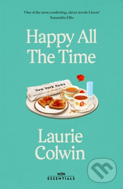 Kniha: Happy All the Time (Laurie Colwin). Weidenfeld and Nicolson, 2021 Kniha: Happy All the Time (Laurie Colwin). Weidenfeld and Nicolson, 2021