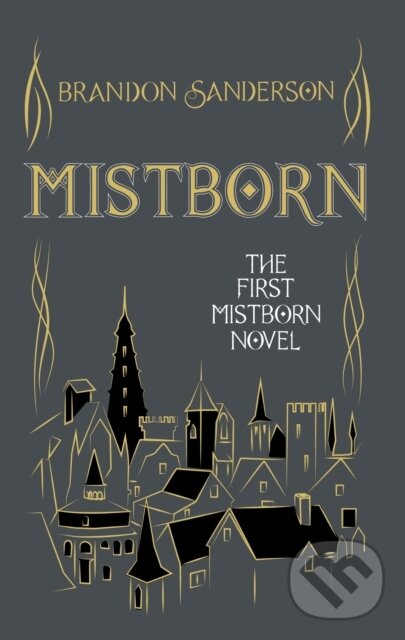 Kniha: Mistborn (Brandon Sanderson). Gollancz, 2016 Kniha: Mistborn (Brandon Sanderson). Gollancz, 2016