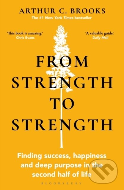 Kniha: From Strength to Strength (Arthur C. Brooks). Green Tree, 2023 Kniha: From Strength to Strength (Arthur C. Brooks). Green Tree, 2023