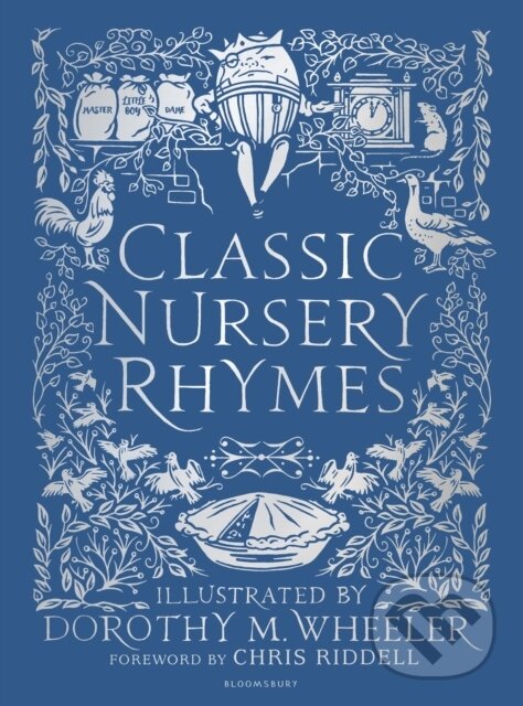 Kniha: Classic Nursery Rhymes (Dorothy (I) Wheeler). Bloomsbury, 2016 Kniha: Classic Nursery Rhymes (Dorothy (I) Wheeler). Bloomsbury, 2016
