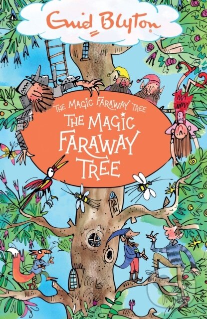 Kniha: The Magic Faraway Tree: The Magic Faraway Tree (Enid Blyton). Hodder Children's Books, 2020 Kniha: The Magic Faraway Tree: The Magic Faraway Tree (Enid Blyton). Hodder Children's Books, 2020