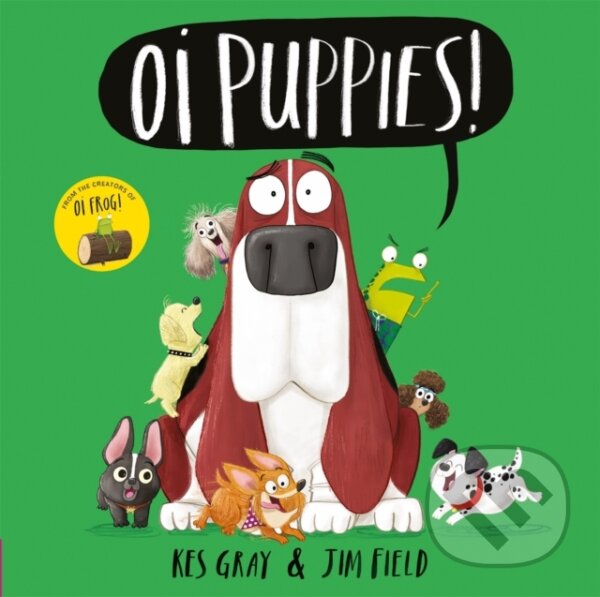 Kniha: Oi Puppies! (Kes Gray). Hodder Children's Books, 2020 Kniha: Oi Puppies! (Kes Gray). Hodder Children's Books, 2020