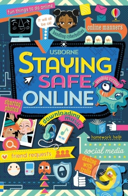 Kniha: Staying safe online (Louie Stowell). Usborne, 2016 Kniha: Staying safe online (Louie Stowell). Usborne, 2016