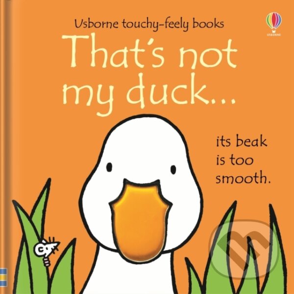 Kniha: That's not my duck… (Fiona Watt). Usborne, 2013 Kniha: That's not my duck… (Fiona Watt). Usborne, 2013