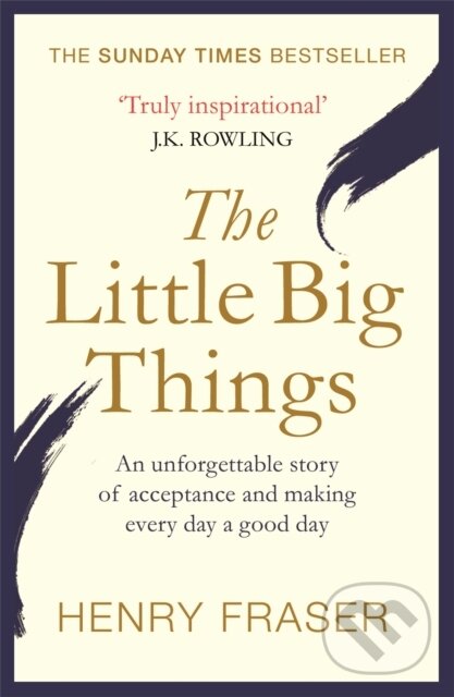 Kniha: The Little Big Things (Henry Fraser). Seven Dials, 2018 Kniha: The Little Big Things (Henry Fraser). Seven Dials, 2018