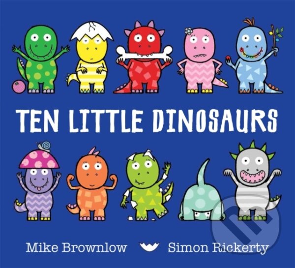 Kniha: Ten Little Dinosaurs (Mike Brownlow). Orchard, 2015 Kniha: Ten Little Dinosaurs (Mike Brownlow). Orchard, 2015