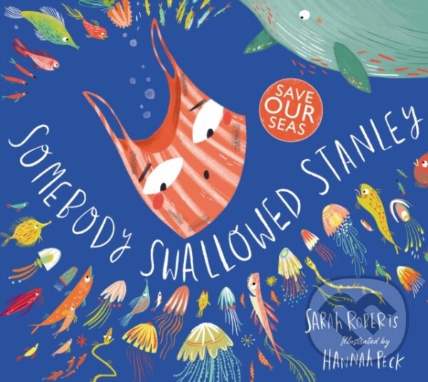 Kniha: Somebody Swallowed Stanley (Sarah Roberts). Scholastic, 2019 Kniha: Somebody Swallowed Stanley (Sarah Roberts). Scholastic, 2019