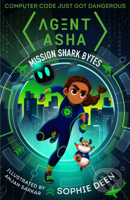 Kniha: Agent Asha: Mission Shark Bytes (Sophie Deen). Walker books, 2020 Kniha: Agent Asha: Mission Shark Bytes (Sophie Deen). Walker books, 2020