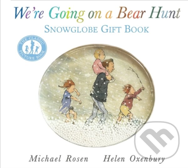 Kniha: We're Going on a Bear Hunt: Snowglobe Gift Book (Michael Rosen). Walker books, 2017 Kniha: We're Going on a Bear Hunt: Snowglobe Gift Book (Michael Rosen). Walker books, 2017