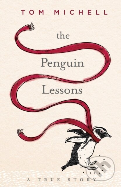 Kniha: The Penguin Lessons (Tom Michell). Penguin Books, 2016 Kniha: The Penguin Lessons (Tom Michell). Penguin Books, 2016