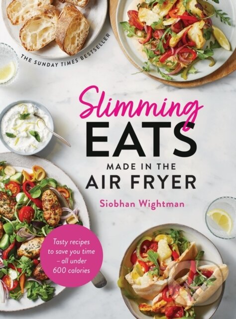 Kniha: Slimming Eats Made in the Air Fryer (Siobhan Wightman). Yellow Kite, 2023 Kniha: Slimming Eats Made in the Air Fryer (Siobhan Wightman). Yellow Kite, 2023