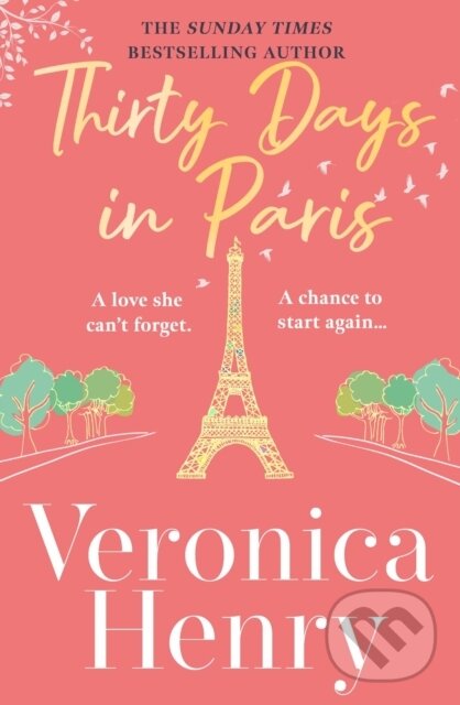 Kniha: Thirty Days in Paris (Veronica Henry). Orion, 2023 Kniha: Thirty Days in Paris (Veronica Henry). Orion, 2023