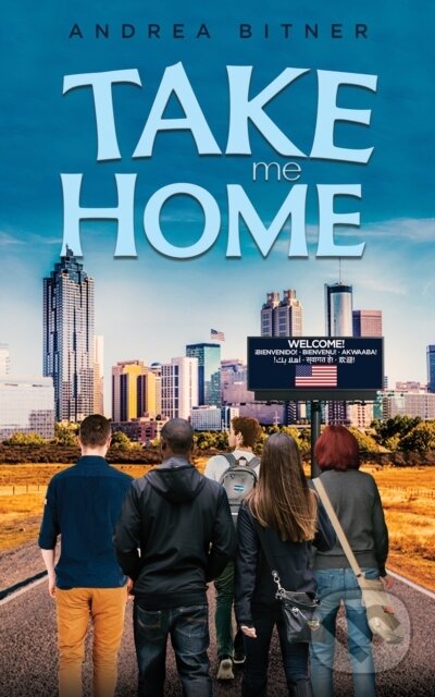 Kniha: Take Me Home (Andrea Bitner). Austin Macauley Publishers, 2021 Kniha: Take Me Home (Andrea Bitner). Austin Macauley Publishers, 2021