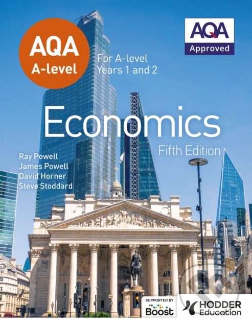 Kniha: AQA A-level Economics Fifth Edition (David Horner, James Powell, Ray Powell a Steve Stoddard). Hodder Education, 2023 Kniha: AQA A-level Economics Fifth Edition (David Horner, James Powell, Ray Powell a Steve Stoddard). Hodder Education, 2023