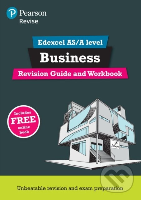 Kniha: Pearson REVISE Edexcel AS/A level Business Revision Guide & Workbook: for home learning, 2025 and 2026 assessments and exams (Unknown). Pearson, 2018 Kniha: Pearson REVISE Edexcel AS/A level Business Revision Guide & Workbook: for home learning, 2025 and 2026 assessments and exams (Unknown). Pearson, 2018