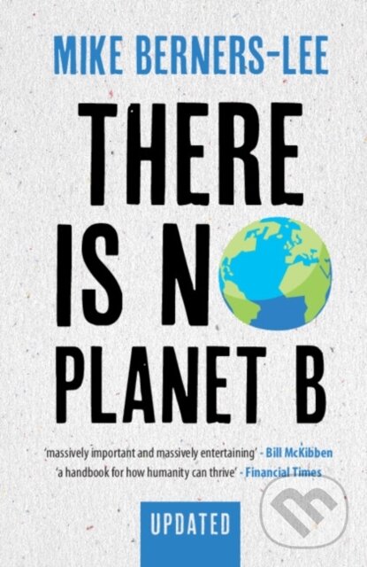 Kniha: There Is No Planet B (Mike Berners-Lee). Cambridge University Press, 2021 Kniha: There Is No Planet B (Mike Berners-Lee). Cambridge University Press, 2021