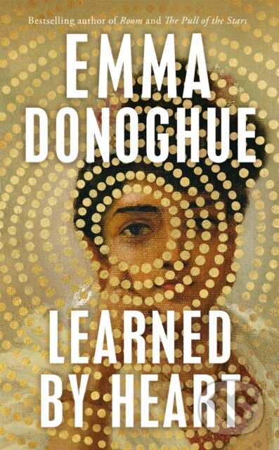 Kniha: Learned By Heart (Emma Donoghue). Picador, 2023 Kniha: Learned By Heart (Emma Donoghue). Picador, 2023