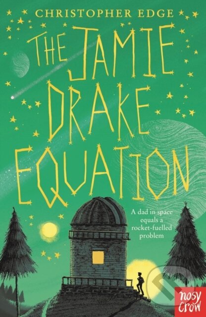 Kniha: The Jamie Drake Equation (Christopher Edge). Nosy Crow, 2017 Kniha: The Jamie Drake Equation (Christopher Edge). Nosy Crow, 2017