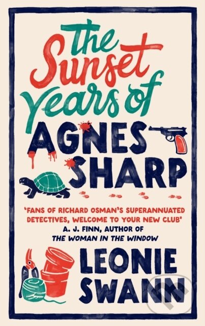 Kniha: The Sunset Years of Agnes Sharp (Leonie Swann). Allison & Busby, 2023 Kniha: The Sunset Years of Agnes Sharp (Leonie Swann). Allison & Busby, 2023