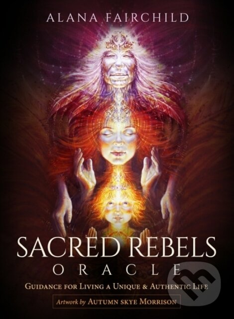 Kniha: Sacred Rebels Oracle - Revised Edition (Alana Fairchild). , 2020 Kniha: Sacred Rebels Oracle - Revised Edition (Alana Fairchild). , 2020