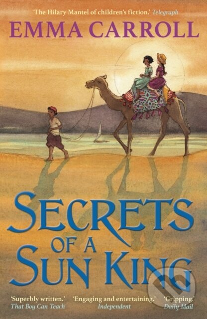 Kniha: Secrets of a Sun King (Emma Carroll). Faber and Faber, 2018 Kniha: Secrets of a Sun King (Emma Carroll). Faber and Faber, 2018