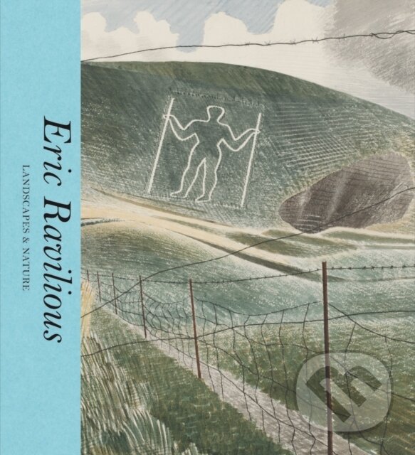 Kniha: Eric Ravilious: Landscapes & Nature (Ella Ravilious). Thames & Hudson, 2023 Kniha: Eric Ravilious: Landscapes & Nature (Ella Ravilious). Thames & Hudson, 2023