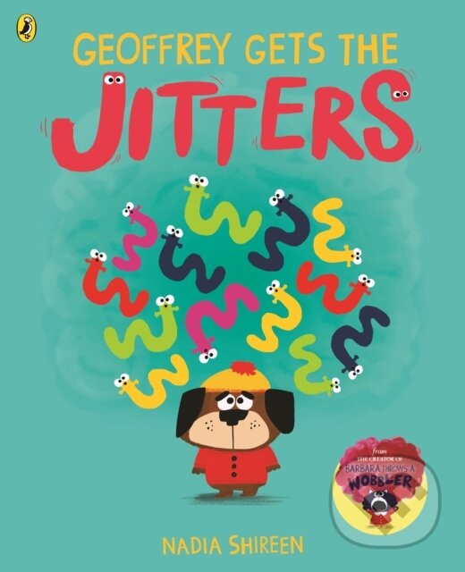 Kniha: Geoffrey Gets the Jitters (Nadia Shireen). Puffin Books, 2023 Kniha: Geoffrey Gets the Jitters (Nadia Shireen). Puffin Books, 2023