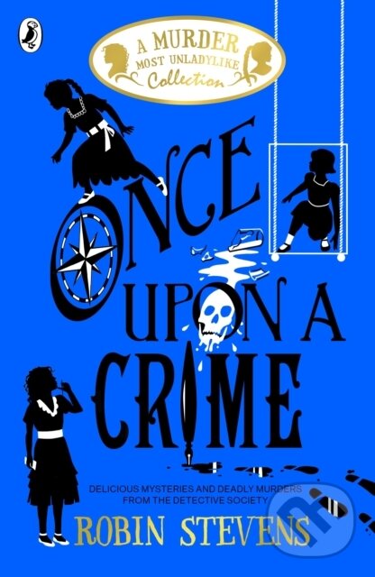 Kniha: Once Upon a Crime (Robin Stevens). Puffin Books, 2021 Kniha: Once Upon a Crime (Robin Stevens). Puffin Books, 2021