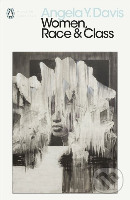 Kniha: Women, Race & Class (Angela Y. Davis). Penguin Classics, 2019 Kniha: Women, Race & Class (Angela Y. Davis). Penguin Classics, 2019
