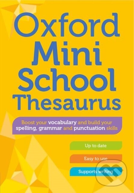 Kniha: Oxford Mini School Thesaurus (Oxford Dictionaries). Oxford University Press, 2023 Kniha: Oxford Mini School Thesaurus (Oxford Dictionaries). Oxford University Press, 2023