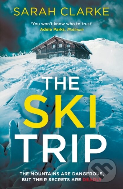 Kniha: The Ski Trip (Sarah Clarke). HQ, 2023 Kniha: The Ski Trip (Sarah Clarke). HQ, 2023