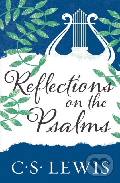 Kniha: Reflections on the Psalms (C. S. Lewis). William Collins, 2020 Kniha: Reflections on the Psalms (C. S. Lewis). William Collins, 2020