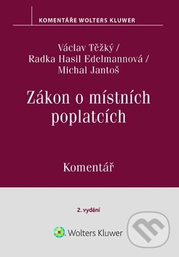 Kniha: Zákon o místních poplatcích (Michal Jantoš, Václav Těžký a Radka Hasil Edelmannová). Wolters Kluwer ČR, 2024 Kniha: Zákon o místních poplatcích (Michal Jantoš, Václav Těžký a Radka Hasil Edelmannová). Wolters Kluwer ČR, 2024