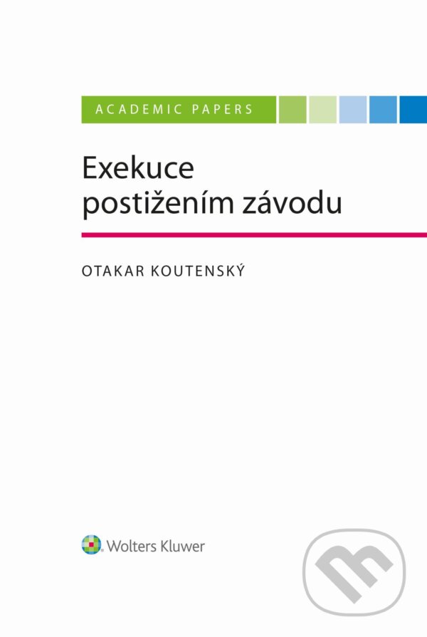 E-kniha: Exekuce postižením závodu (Otakar Koutenský). Wolters Kluwer ČR, 2024 E-kniha: Exekuce postižením závodu (Otakar Koutenský). Wolters Kluwer ČR, 2024