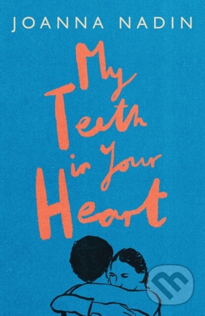 Kniha: My Teeth in Your Heart (Joanna Nadin). UCLan Publishing, 2024 Kniha: My Teeth in Your Heart (Joanna Nadin). UCLan Publishing, 2024
