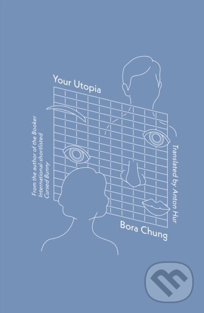 Kniha: Your Utopia (Bora Chung). , 2024 Kniha: Your Utopia (Bora Chung). , 2024