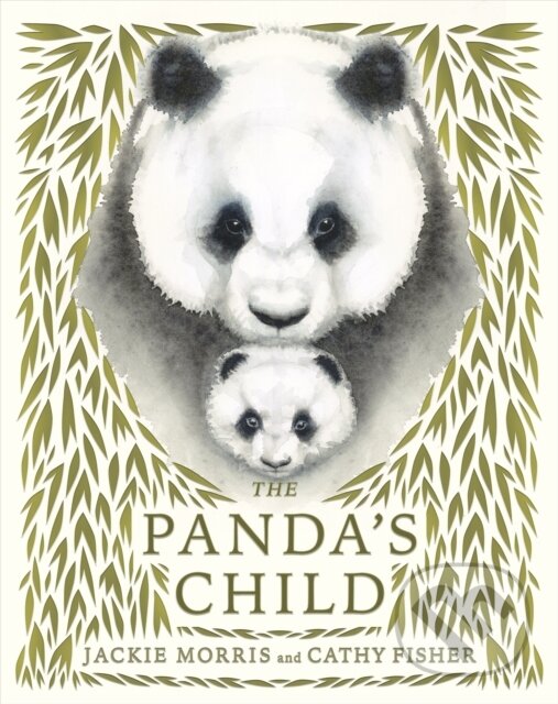 Kniha: The Panda's Child (Jackie Morris). Otter-Barry Books, 2023 Kniha: The Panda's Child (Jackie Morris). Otter-Barry Books, 2023