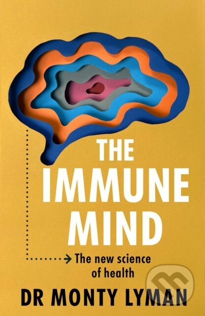 Kniha: The Immune Mind (Monty Lyman). Torva, 2024 Kniha: The Immune Mind (Monty Lyman). Torva, 2024
